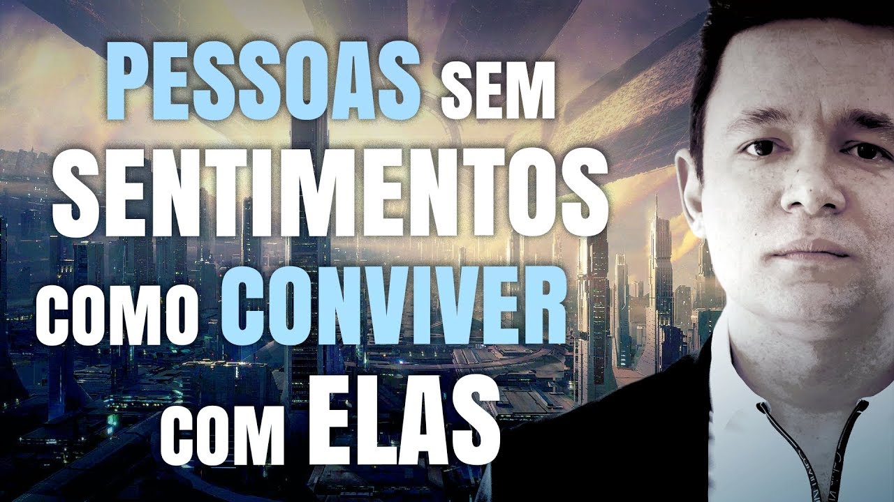 COMO CONVIVER COM PESSOAS SEM SENTIMENTOS | RODRIGO FONSECA