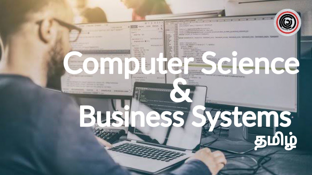 Computer Science & Business Systems| Explained | Learn It In Tamil | தமிழ்