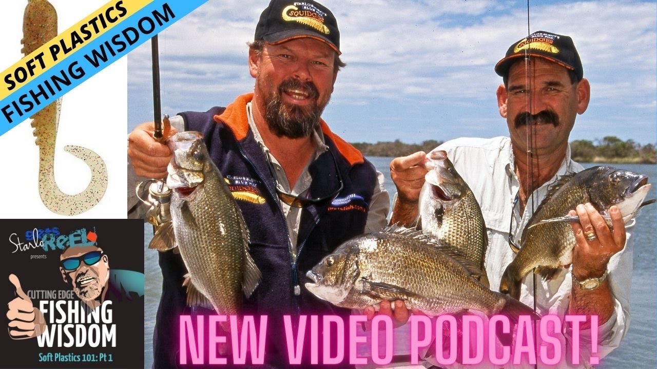 FISHING WISDOM &mdash; Soft Plastics 101 Part 1: Video & Podcast