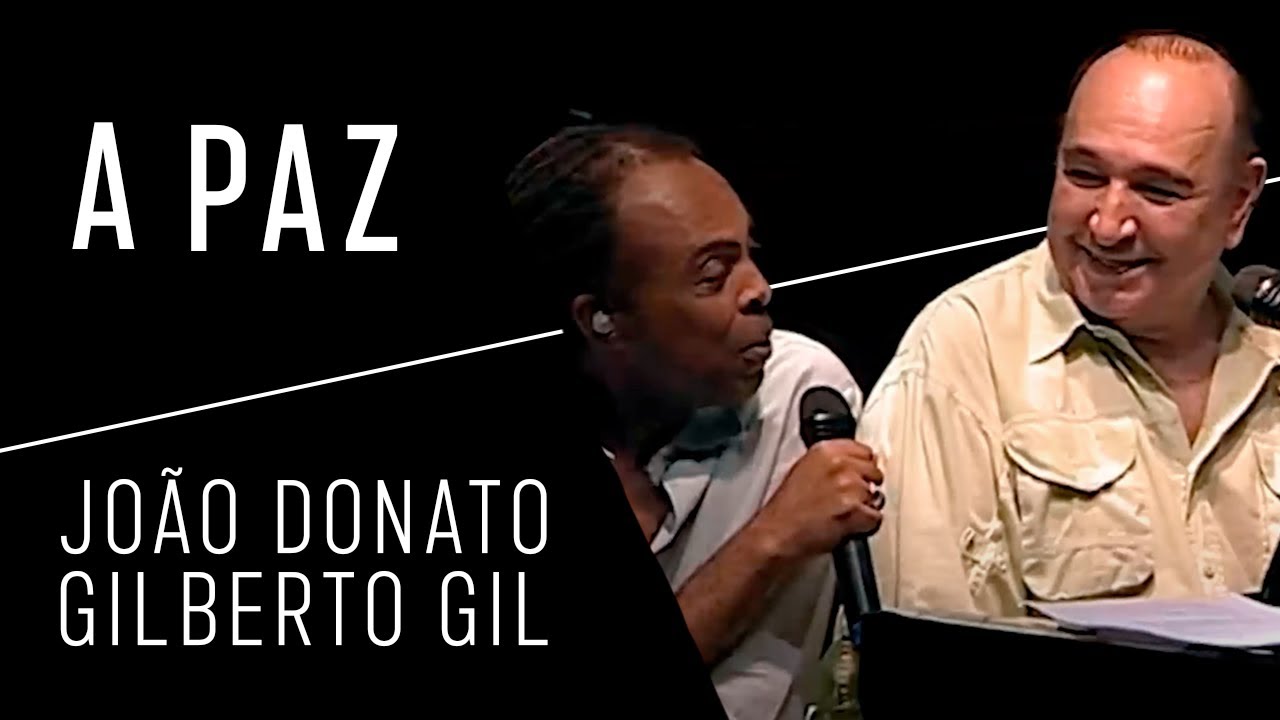 João Donato Feat. Gilberto Gil | A Paz (Vídeo) | Donatural