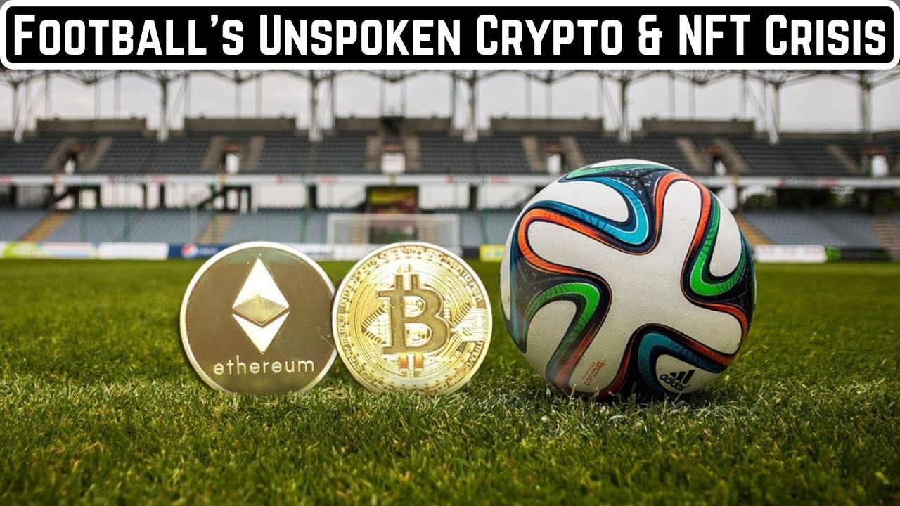Football's Cryptocurrency & NFT Crisis