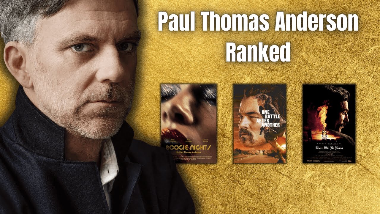 Paul Thomas Anderson Movies Ranked