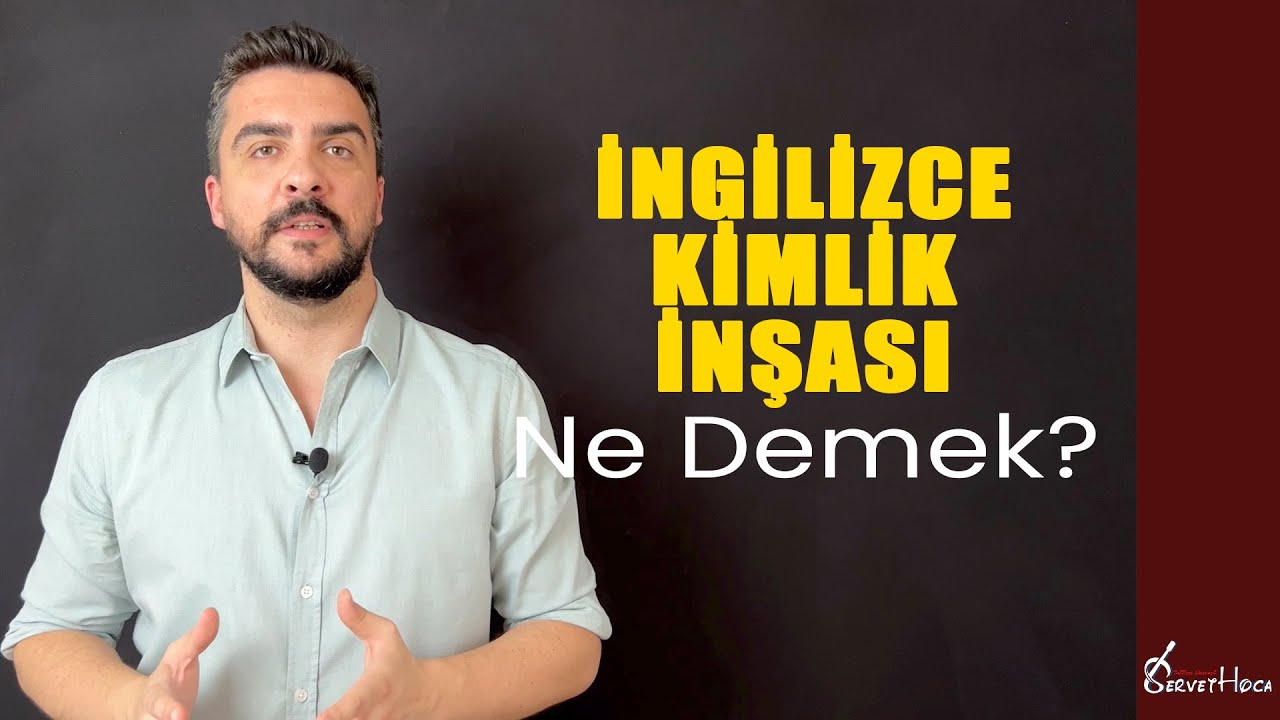 İngilizce Kimlik İnşası Ne Demek?