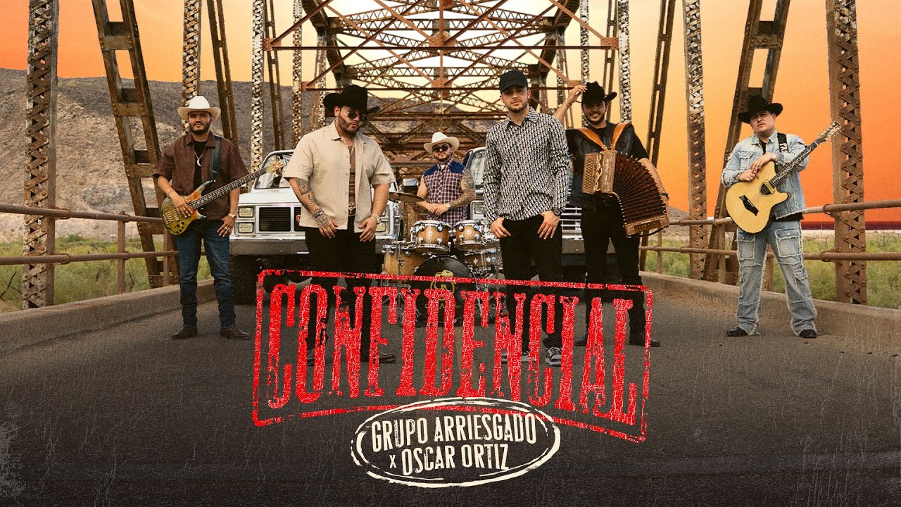 Grupo Arriesgado x Oscar Ortiz - Confidencial Video Oficial