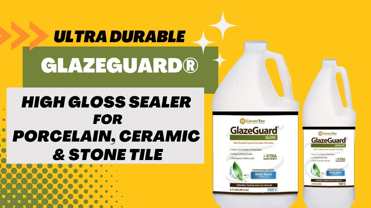 GlazeGuard® High Gloss Sealer For Porcelain, Ceramic and Stone Tiles - CoverTec Products