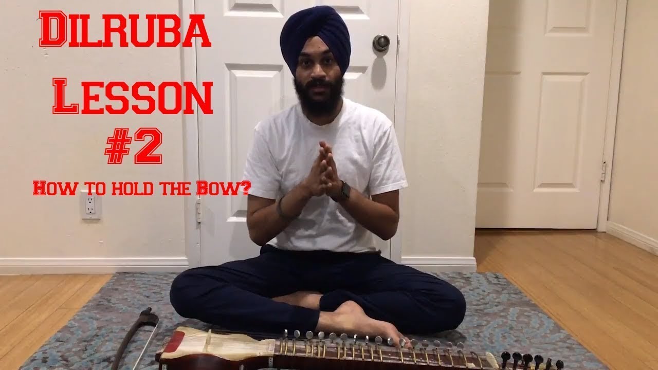 Dilruba Fundamentals - Lesson 2: How to hold the Bow (Gaz)?