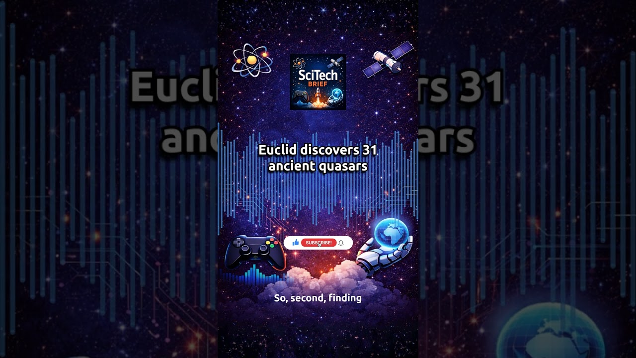 Euclid discovers 31 ancient quasars | SciTech Brief