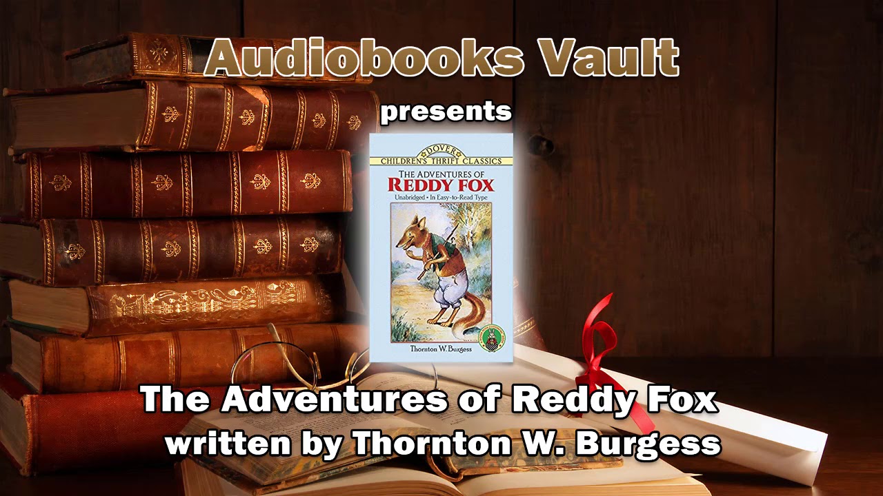 The Adventures of Reddy Fox | FULL AUDIOBOOK Unabridged | Thornton W. Burgess