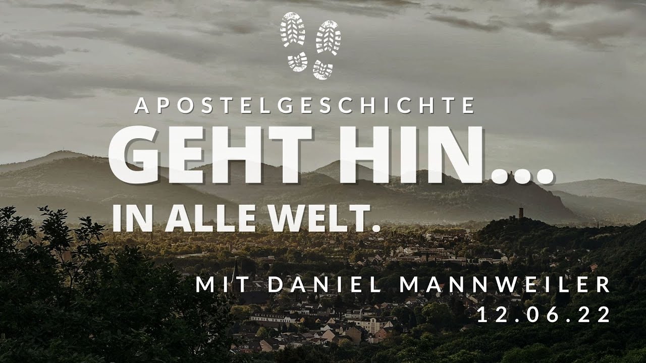 Daniel Mannweiler: Geht hin - in alle Welt