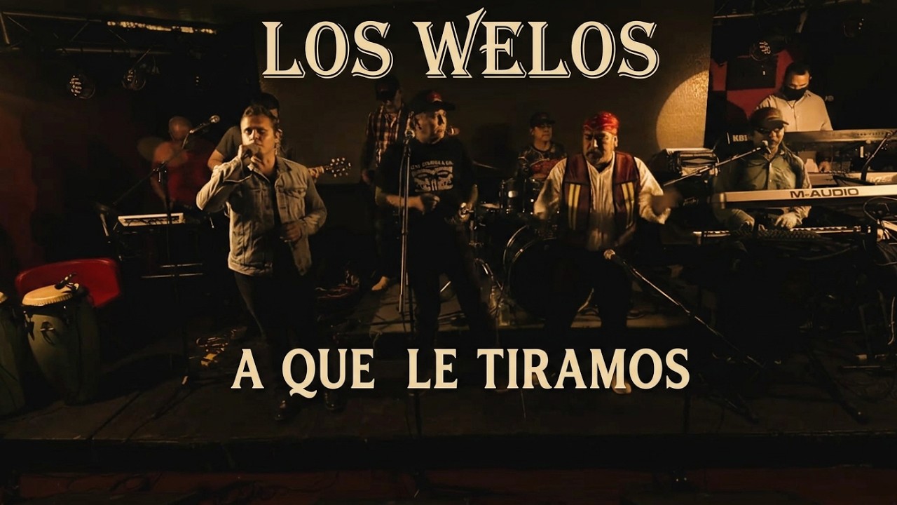 LOS WELOS -A QUE LE TIRAMOS Del Segundo En Vivo