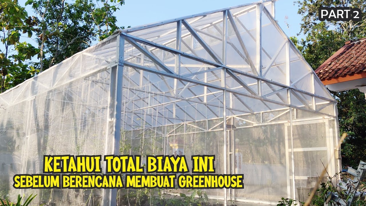BUKA-BUKAAN TOTAL BIAYA GREENHOUSE BAJA RINGAN & BAHAN KONSTRUKSI PEMBANGUNNYA