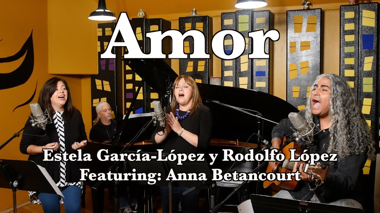 Amor (Estela Garc&iacute;a&ndash;L&oacute;pez y Rodolfo L&oacute;pez) &ndash; Featuring: Anna Betancourt