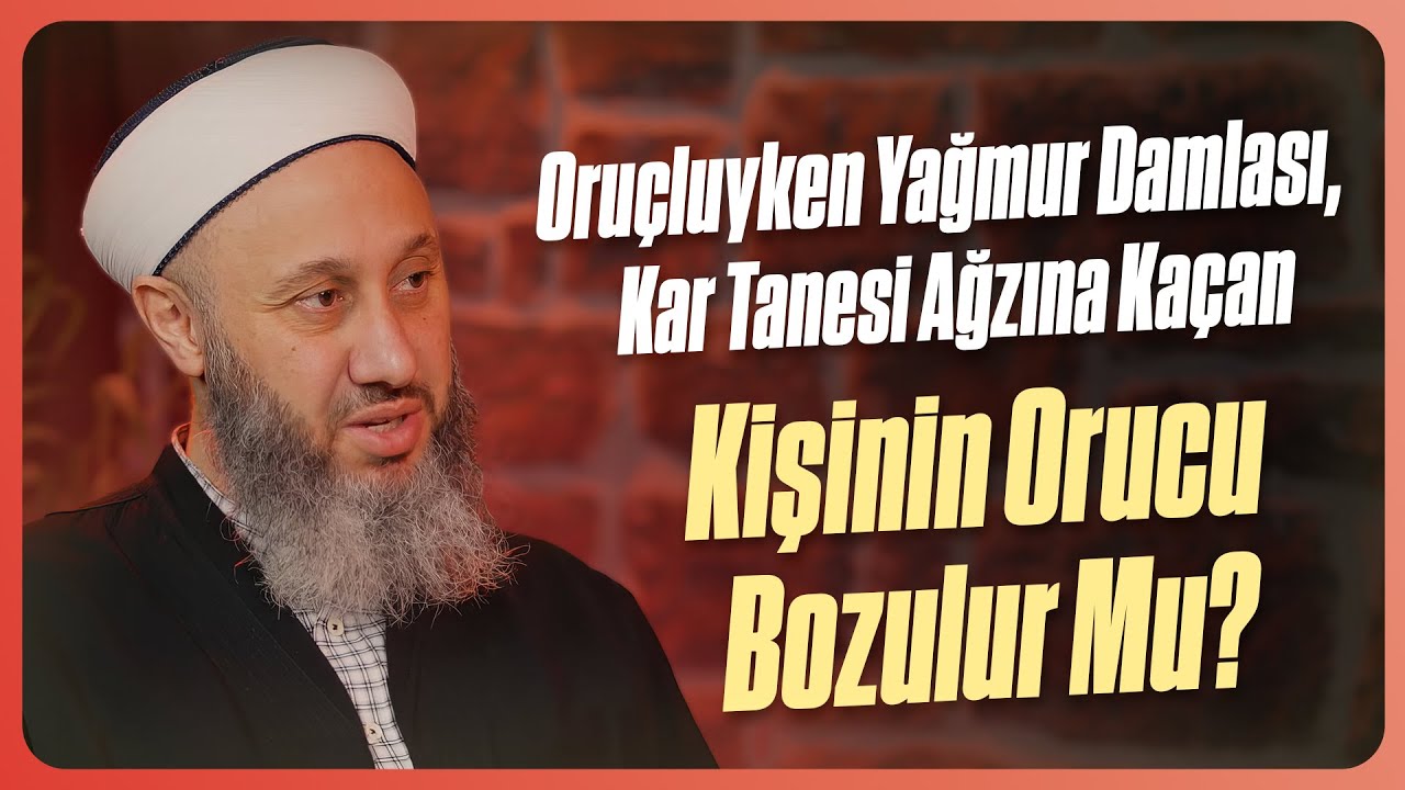 Oruçluyken Yağmur Damlası,  Kar Tanesi Ağzına Kaçan Kişinin Orucu Bozulur Mu? | Fatih Kalender Hoca