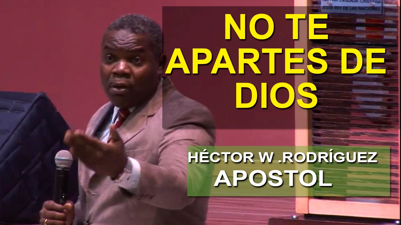 No te apartes de Dios/ Hector William Rodriguez / Jesus Rey de Las Naciones