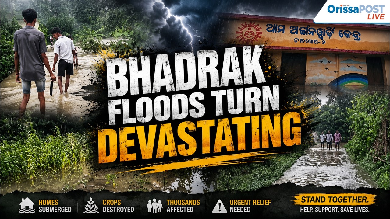 Bhadrak floods: Villages submerged as Salandi river swells | Heavy rain worsens