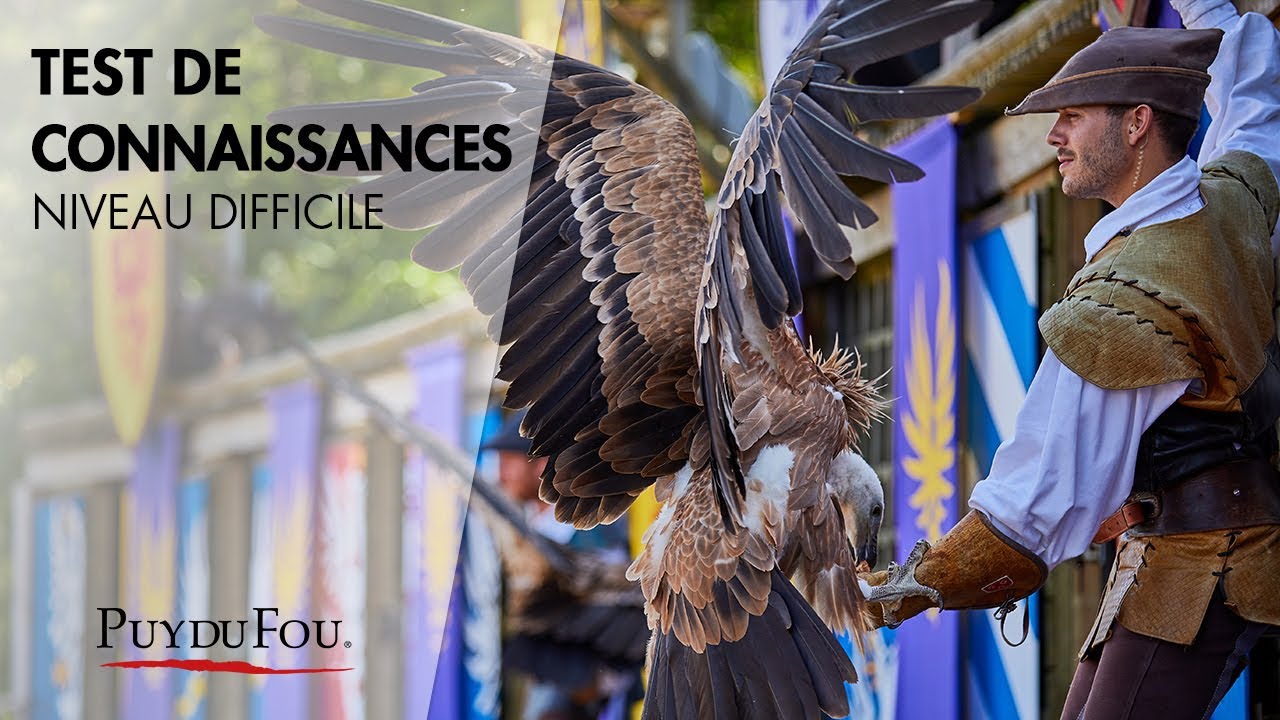 Test de connaissances | Niveau Difficile | Puy du Fou