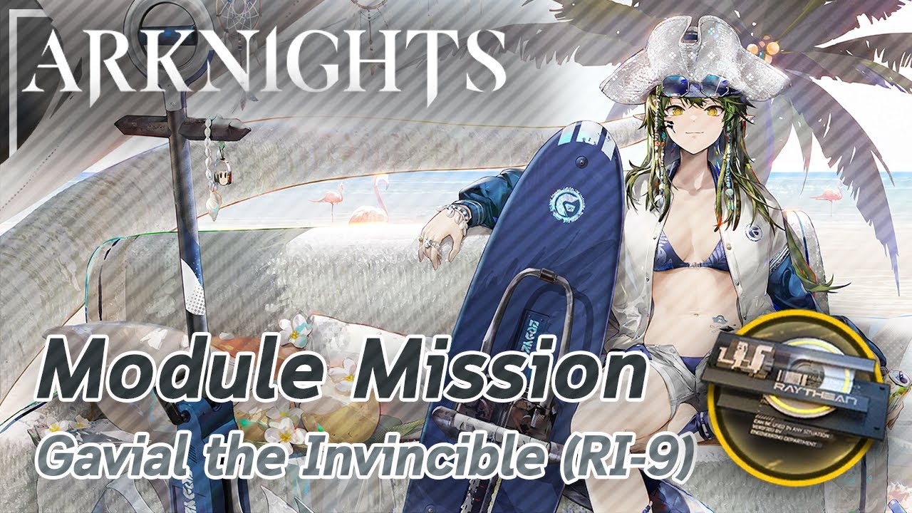 【Arknights】Модульное задание Гавиала Непобедимого (RI-9)