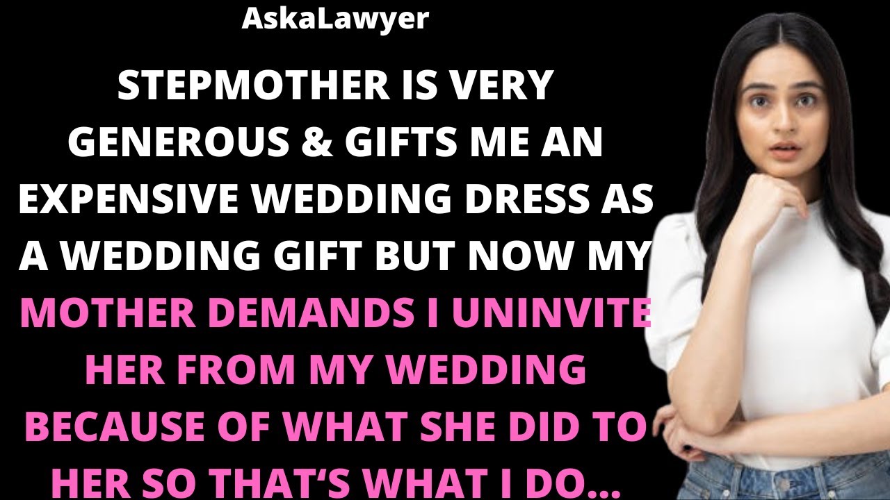 Stepmother is very generous & gifts me an expensive wedding dress as a wedding gift but now mother