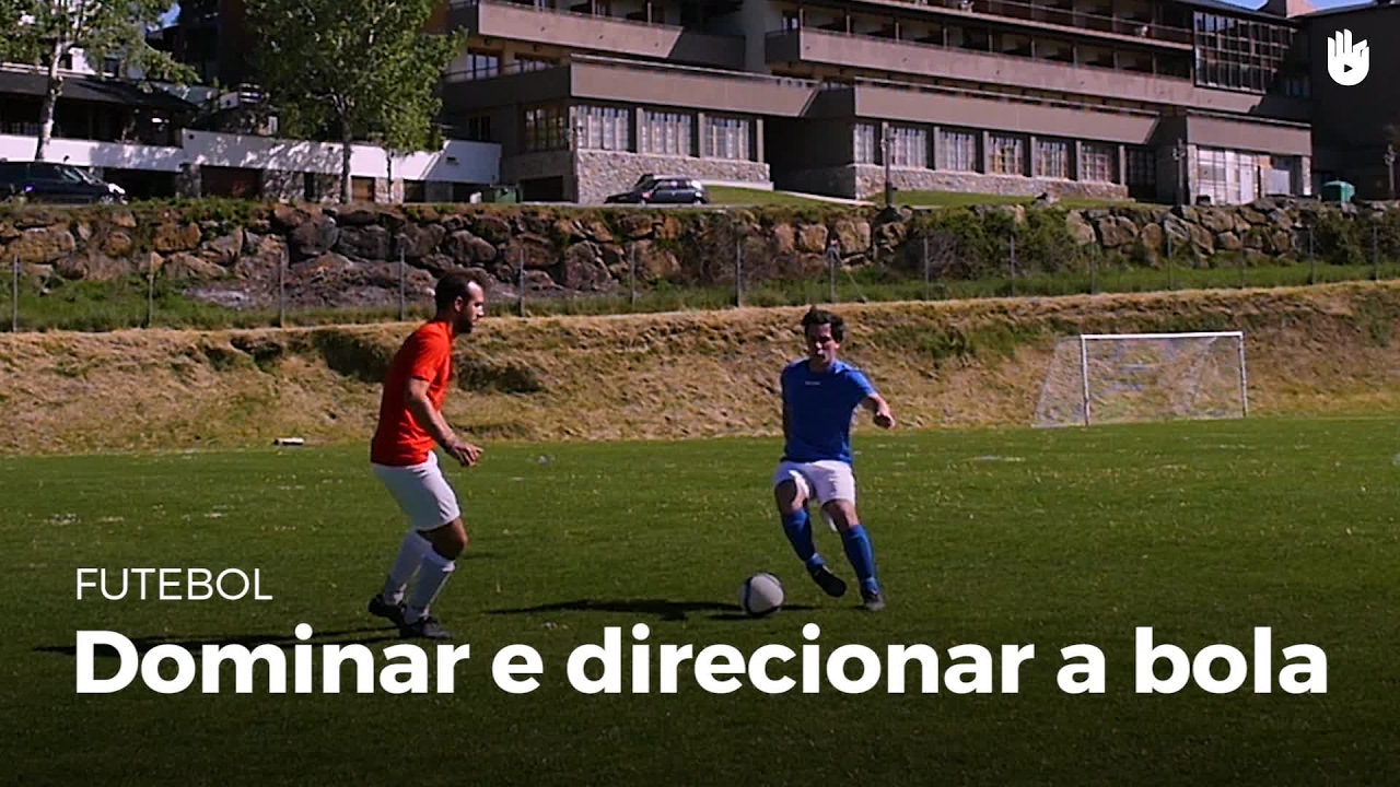 Dominar e direcionar a bola | Futebol