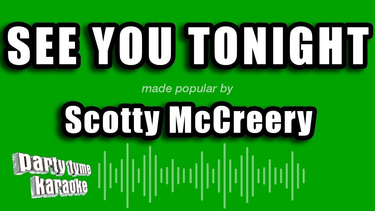 Scotty McCreery - See You Tonight (Karaoke Version)