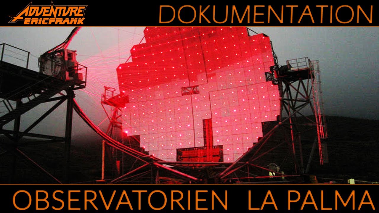Doku: Warum stehen die Observatorien auf la Palma?