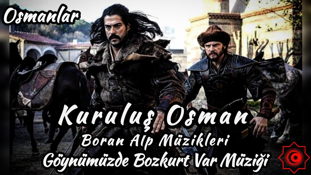 Göynümüzde Bozkurt Var Müziği - Kuruluş Osman - Boran Alp ( Yiğit Uçan ) Müzikleri -