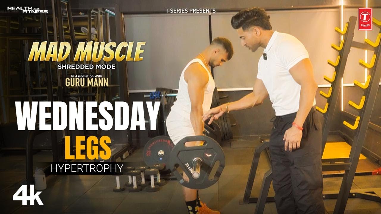 MAD MUSCLE: Wednesday LEGS (Hypertrophy) Shredded Program by #gurumann #tserieshealthandfitness