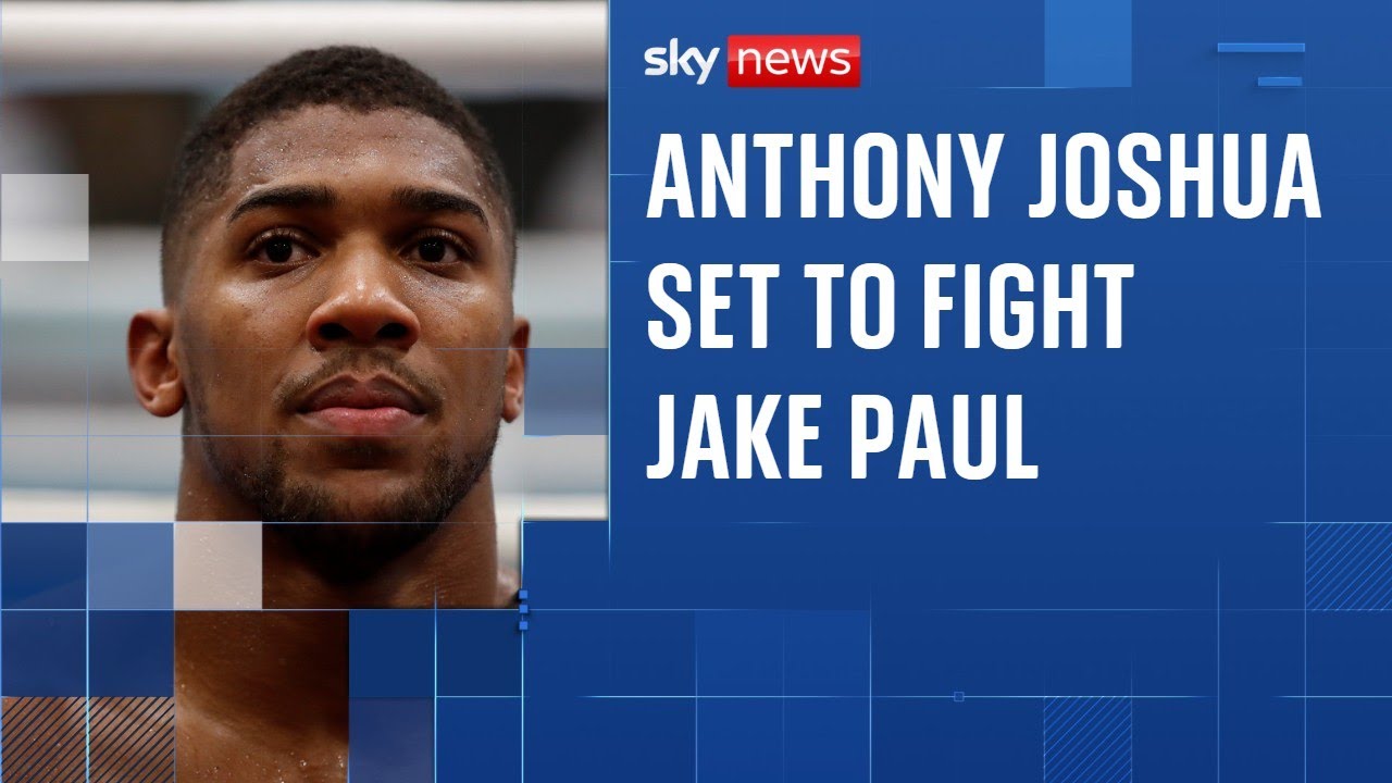 Former world champion Anthony Joshua to fight YouTuber Jake Paul