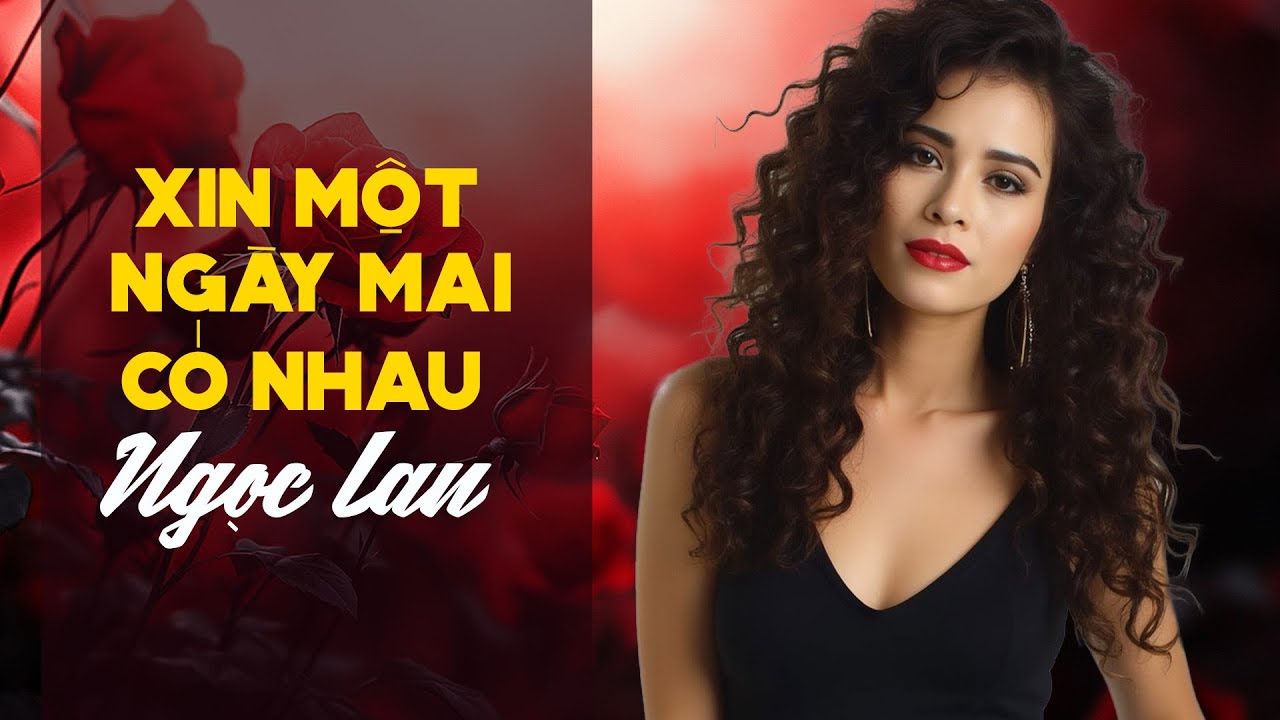 Xin Một Ngày Mai Có Nhau (Đức Huy) - Ngọc Lan (Album: Người em sầu mộng)