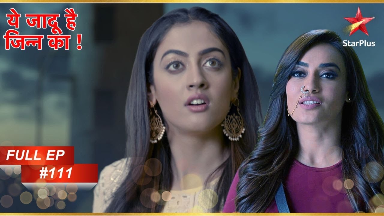 Shehzadi tricks Roshni! | Full Episode:111 | Yehh Jadu Hai Jinn Ka