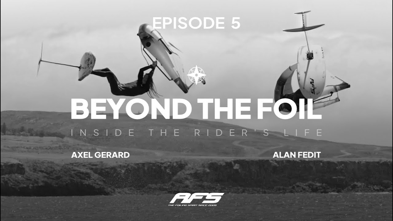 AFS ⏐Beyond the foil : inside the rider's life - Episode 5  (FINAL)