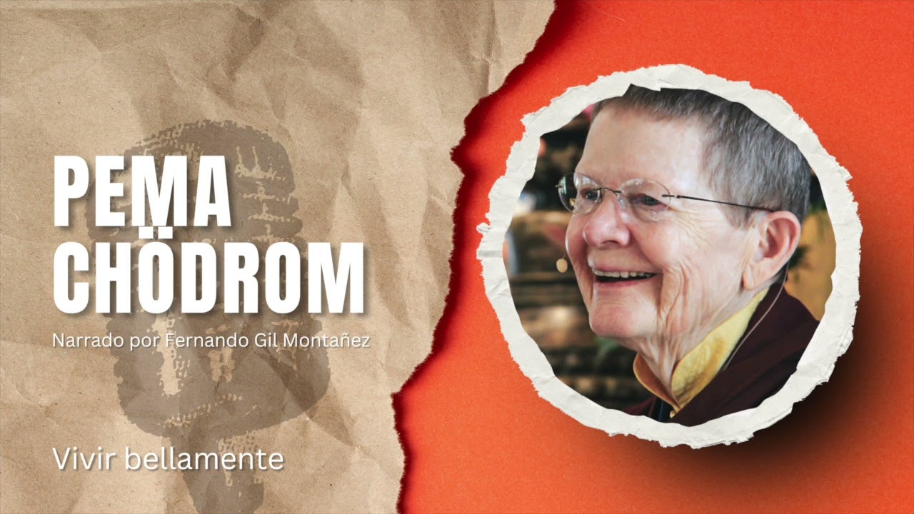 Pema Ch&ouml;drom. Vivir bellamente...en la incertidumbre y el cambio