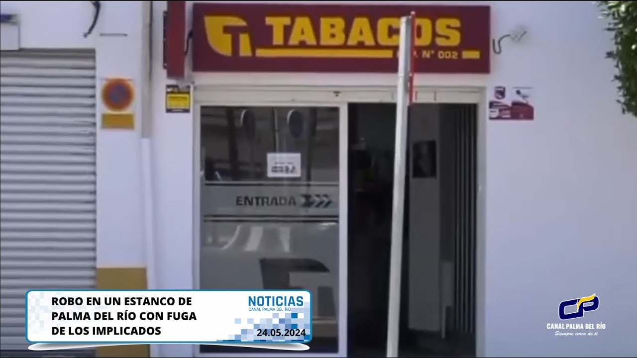 ROBO EN UN ESTANCO DE PALMA DEL RÍO CON FUGA DE LOS IMPLICADOS
