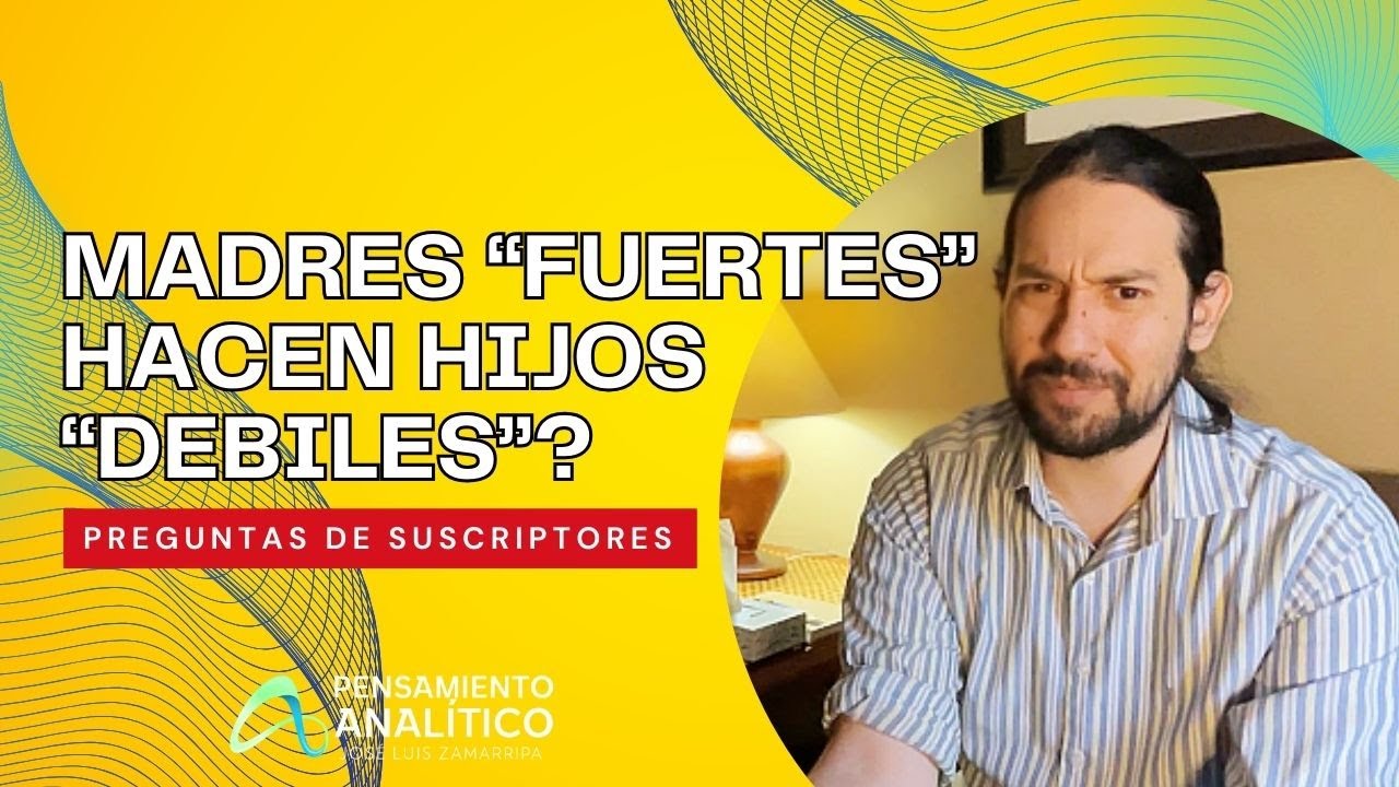 MADRES “FUERTES”HACEN HIJOS “DEBILES”? Preguntas de suscriptores