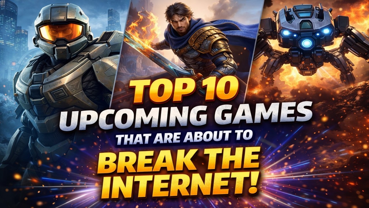 Top 10 Upcoming Games That Are About to Break the Internet!