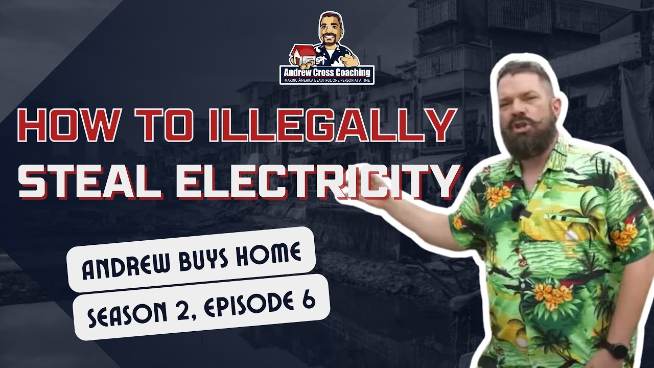 S2E6 Andrew Buys Homes I How to Illegally Steal Electricity