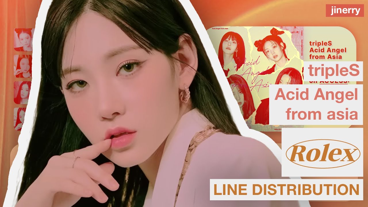 tripleS Acid Angel from Asia - Rolex ⇢ Line Distribution & Color Coded Lyrics