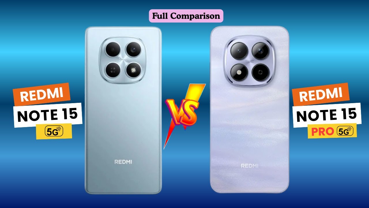 Redmi Note 15 5G vs Redmi Note 15 Pro 5G – What’s the Difference?