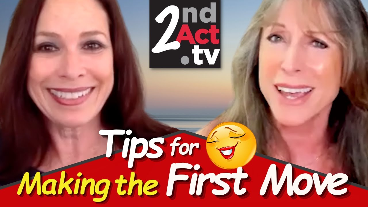 Dating Over 50: 6 Tips for a Woman to Make the First Move on a Man? Advice for Women AND Men!