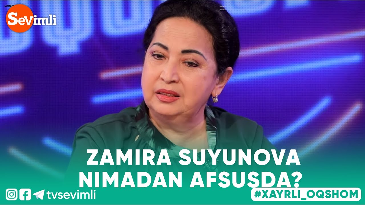 Xayrli Oqshom - ZAMIRA SUYUNOVA NIMADAN AFSUSDA?