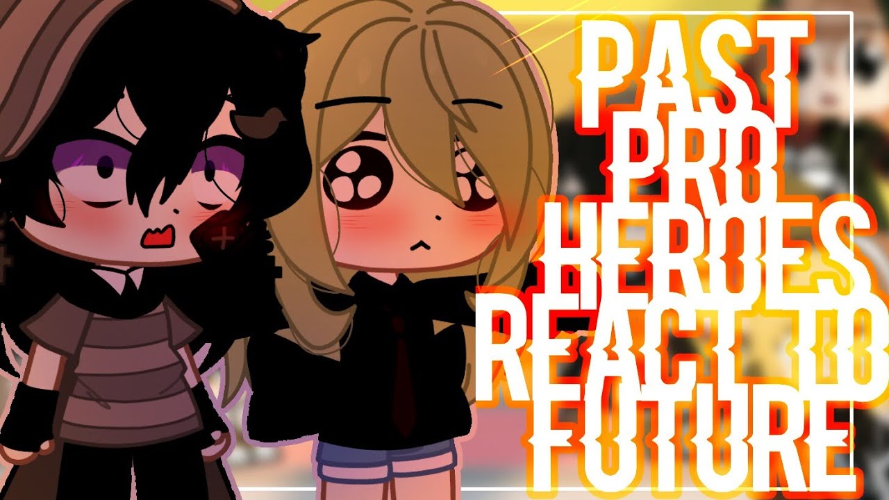 Past pro heroes react to future || part 1/? || BNHA