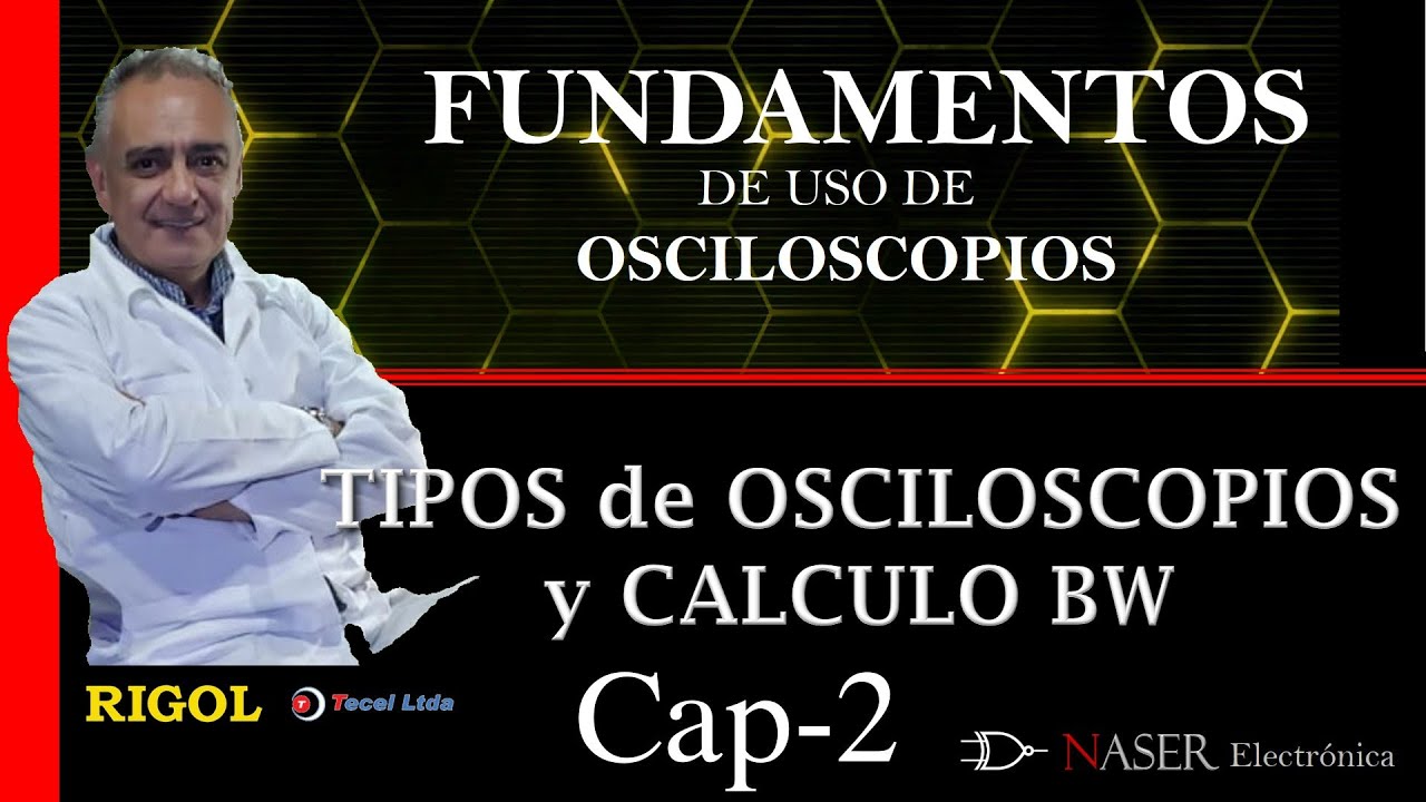 ♒ Cap #2 - EL OSCILOSCOPIO DIGITAL, TIPOS, USOS y SUS ANCHO DE BANDA POR RISE TIME.