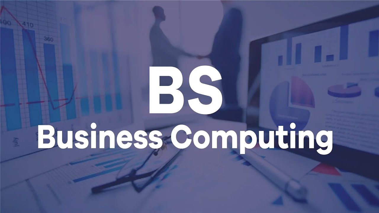 BS Business Computing  |  Business Meets Technology &mdash; What Makes This Program Stand Out?