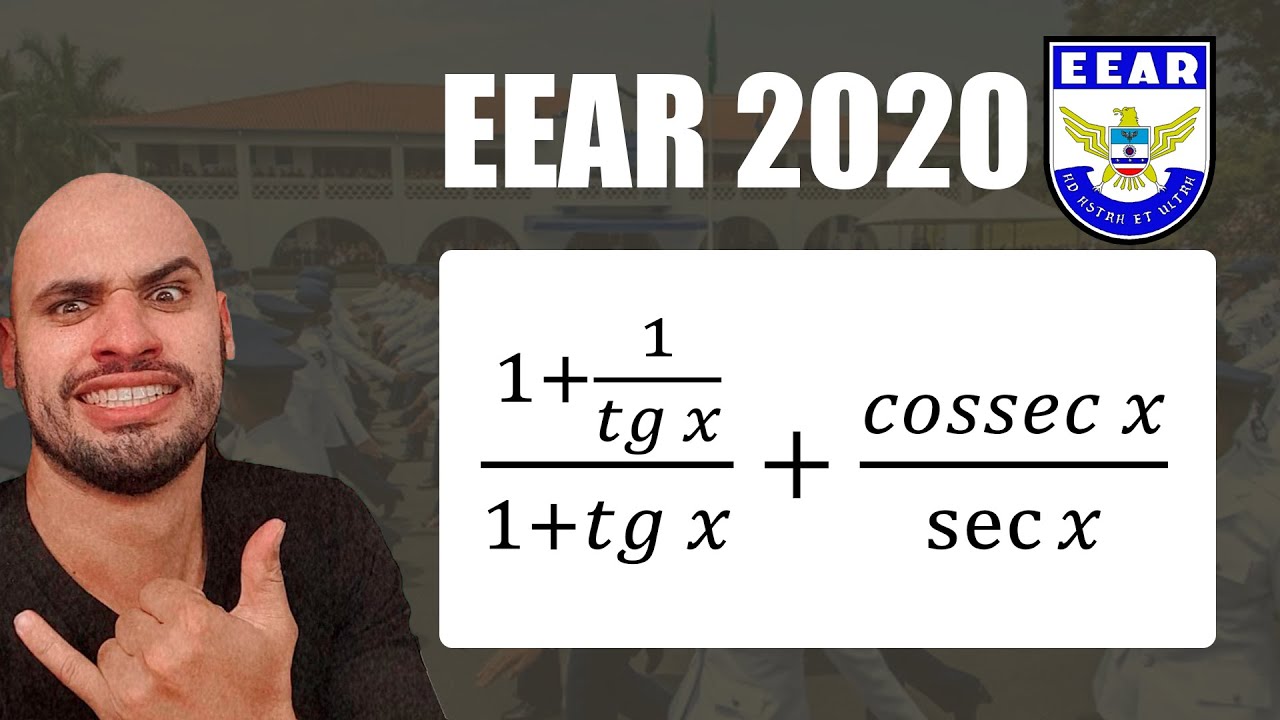 EEAR 2020  | Equação trigonométrica | Trigonometria | SE A=(1+1/tgx)/(1+tg x) + (cossec x) / (sec x)