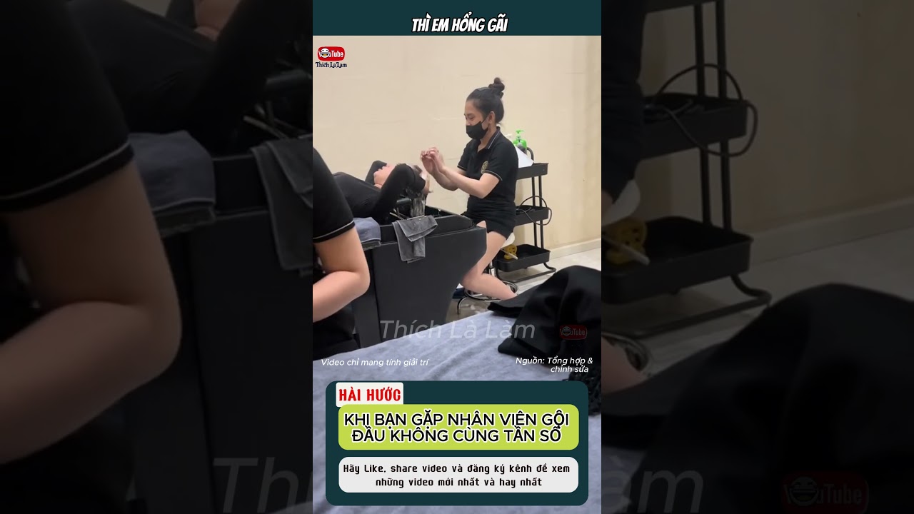 KHI BẠN GẶP NH&Acirc;N VI&Ecirc;N GỘI ĐẦU KH&Ocirc;NG C&Ugrave;NG TẦN SỐ🤣😩 | #thichlalam #tiemtoc