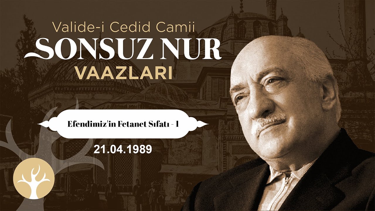 Efendimiz'in (sav) Fetanet Sıfatı - 1 | Sonsuz Nur Vaazları 15 | M. Fethullah G&uuml;len