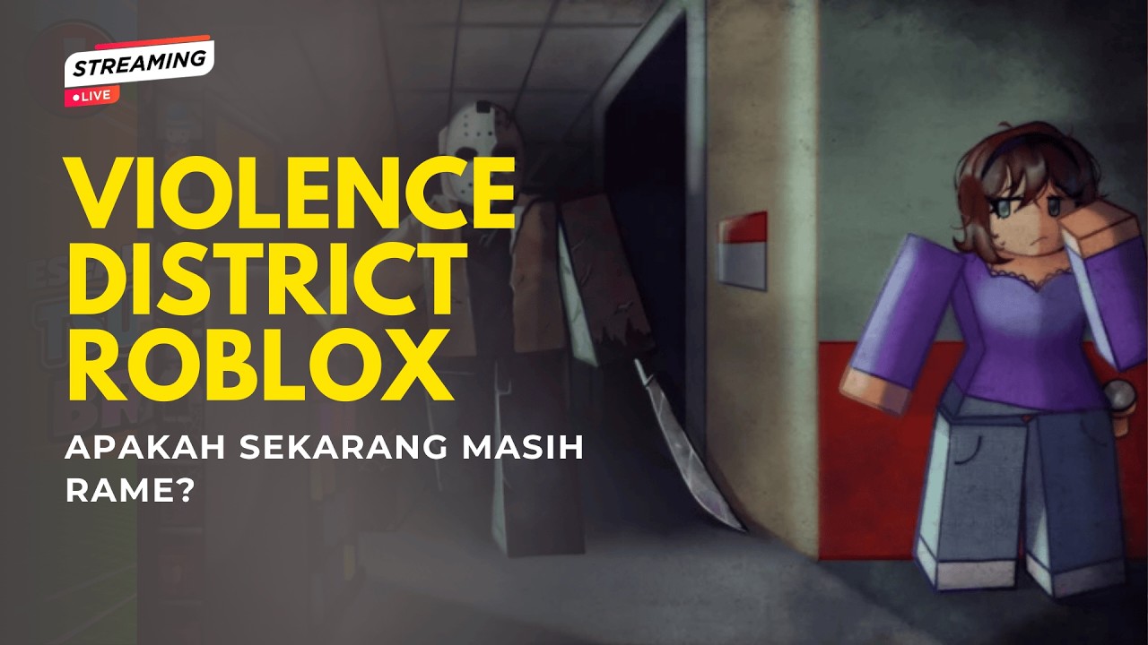 🔴 [LIVE ROBLOX] Temenin Aku Main Violence District Malam Ini 😎