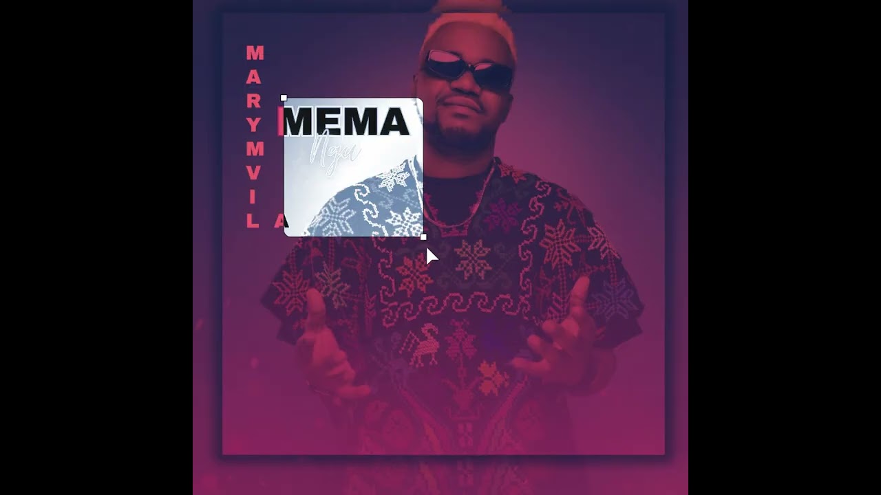 Marvy m’vila  (MEMA NGA)
