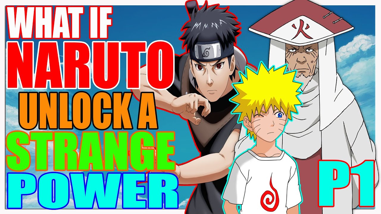What If Naruto Unlock A Strange Power PART 1