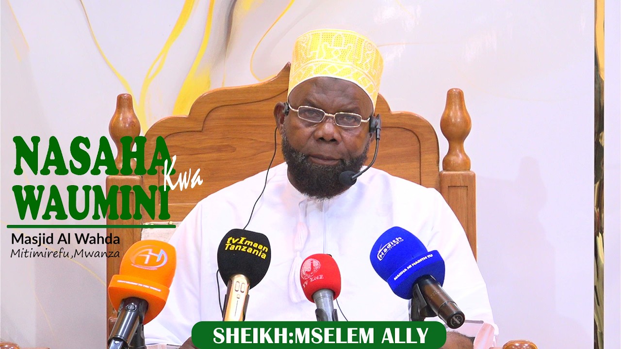 SHEIKH MSELEM BIN ALI DARSA LA NASAHA KWA WAISLAMU MASJID AL WAHDA JIJINI MWANZA TANZANIA